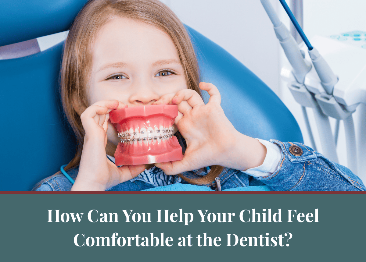 How Can You Help Your Child Feel Comfortable at the Dentist?