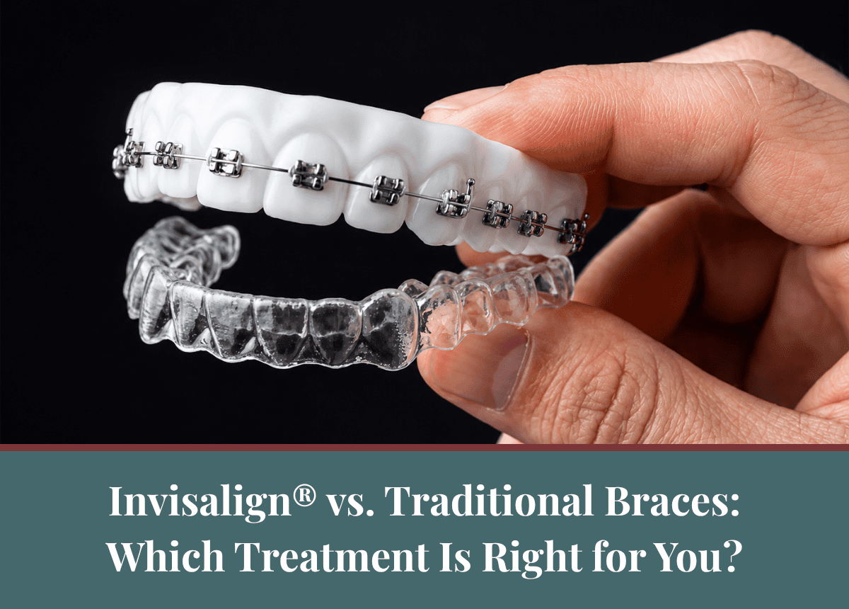 Invisalign® vs. Traditional Braces: Which Treatment Is Right for You?