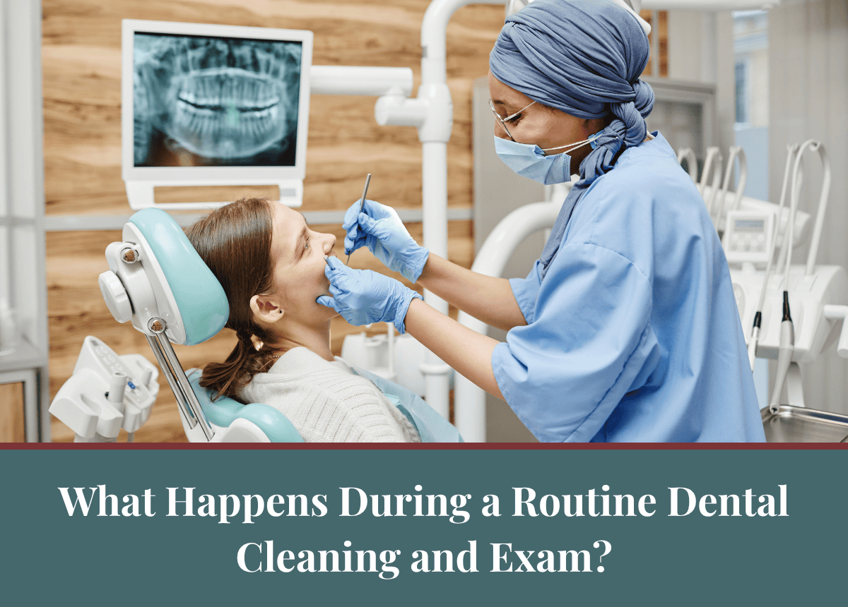 What Happens During a Routine Dental Cleaning and Exam
